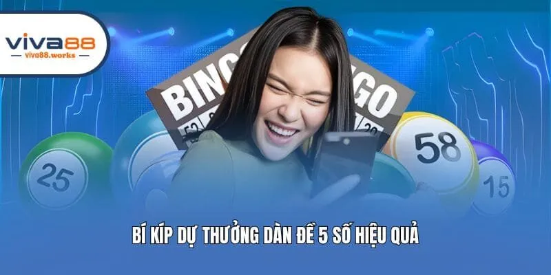 Bí kíp dự thưởng dàn đề 5 số hiệu quả